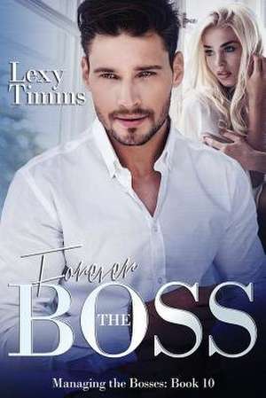 Forever the Boss de Lexy Timms