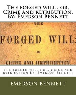 The Forged Will de Emerson Bennett