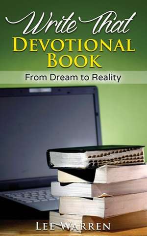 Write That Devotional Book de Lee Warren