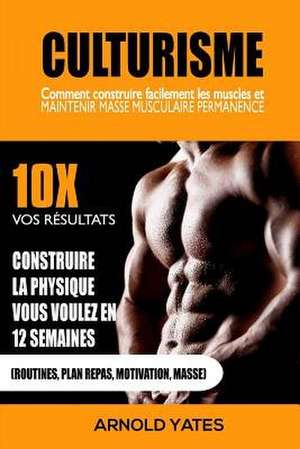 Bodybuilding de Arnold Yates