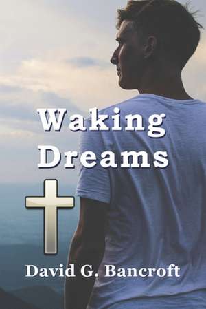 Waking Dreams de David G. Bancroft