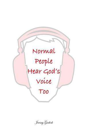 Normal People Can Hear God Too de Garlock, MR Jeremy B.