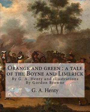 Orange and Green de G. a. Henty