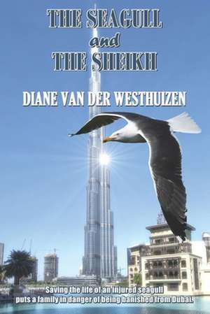 The Seagull and the Sheikh de Diane Van Der Westhuizen