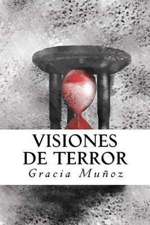 Visiones de Terror de Gracia Munoz