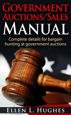 Government Auctions/Sales Manual de Ellen L. Hughes