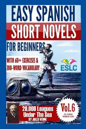 Easy Spanish Short Novels for Beginners with 60+ Exercises & 200-Word Vocabulary de Alvaro Parra Pinto