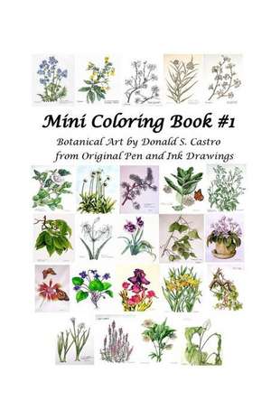 Mini Botanical Art Coloring Book de Donald S. Castro