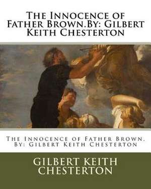 The Innocence of Father Brown.by de Gilbert Keith Chesterton