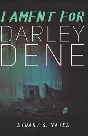 Lament for Darley Dene de Stuart G. Yates