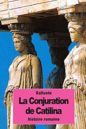 La Conjuration de Catilina de Salluste