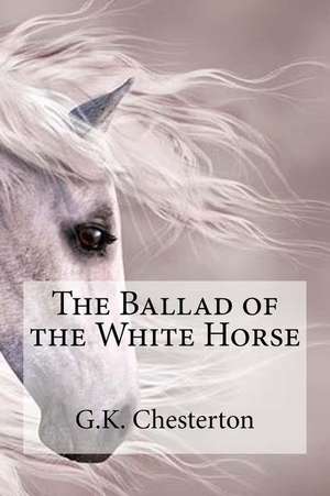 The Ballad of the White Horse de G. K. Chesterton