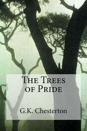 The Trees of Pride de G. K. Chesterton