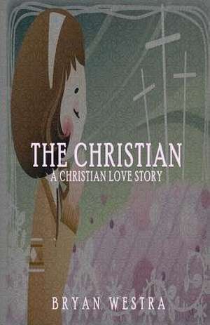 The Christian de Bryan Westra