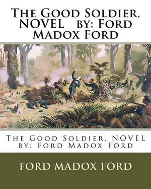 The Good Soldier. Novel by de Ford Madox Ford