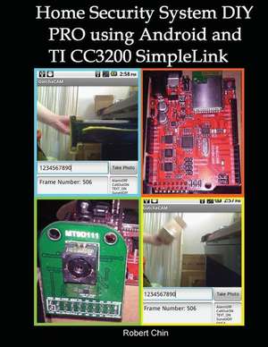 Home Security System DIY Pro Using Android and Ti Cc3200 Simplelink de Robert Chin