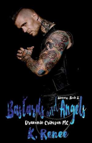 Bastards and Angels de K. Renee