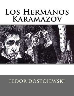 Los Hermanos Karamazov de Fedor Dostoiewski