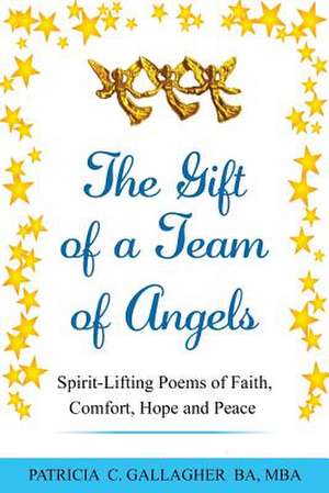 The Gift of a Team of Angels de Patricia C. Gallagher