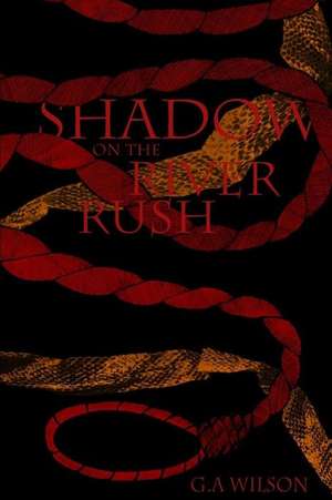 Shadow on the River Rush de G. A. Wilson