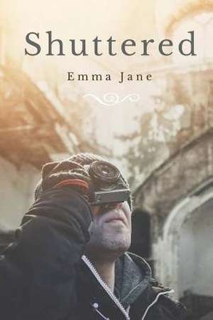 Shuttered de Emma Jane