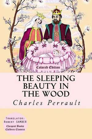 The Sleeping Beauty in the Wood de Charles Perrault