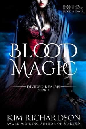 Blood Magic de Kim Richardson