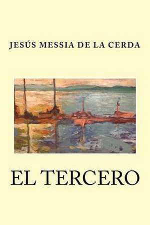 El Tercero de Messia De La Cerda, Jesus Alberto