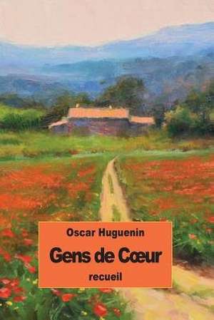 Gens de C Ur de Oscar Huguenin