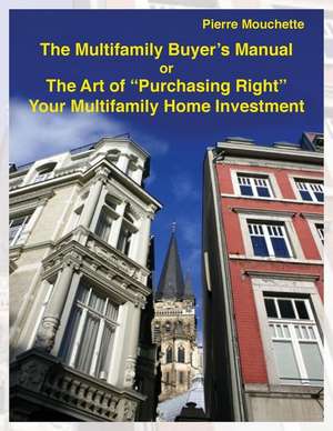 The Multifamily Buyer's Manual de Mouchette, Pierre