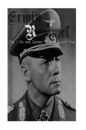 Erwin Rommel de Charles River Editors