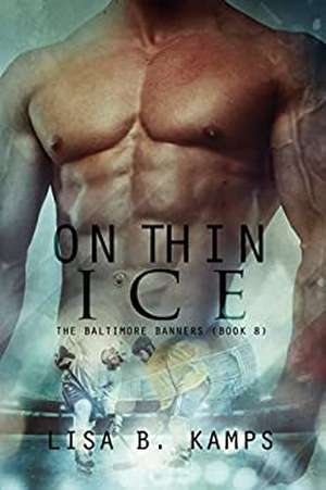 On Thin Ice de Lisa B. Kamps