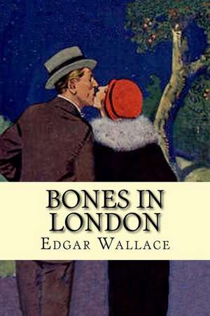 Bones in London de Edgar Wallace