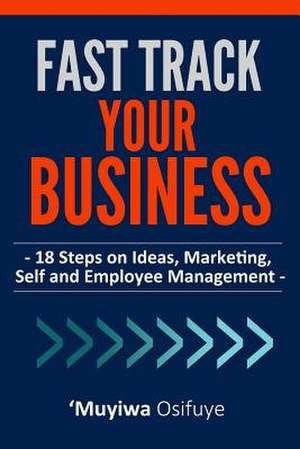 Fast Track Your Business de 'Muyiwa Osifuye