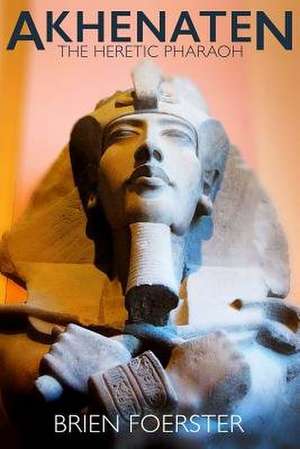 Akhenaten de Brien Foerster