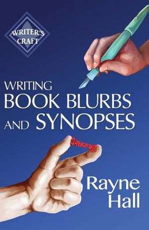 Writing Book Blurbs and Synopses de Rayne Hall