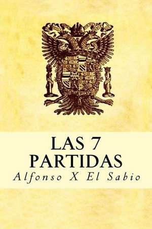 Las 7 Partidas de Alfonso X. El Sabio