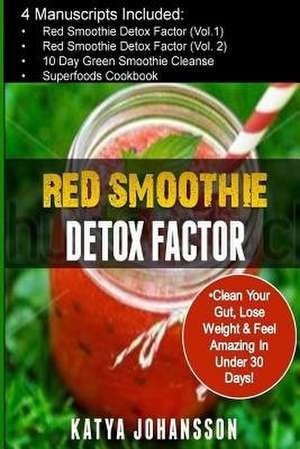 Red Smoothie Detox Factor de Katya Johansson