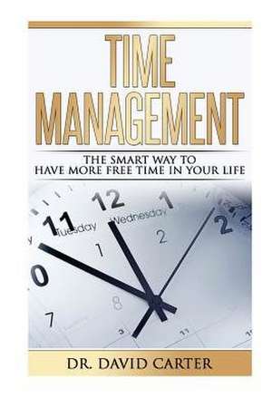Time Management de David Carter Phd