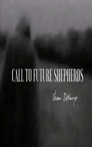 Call to Future Shepherds de Shaun Denooyer