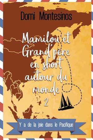 Mamilou Et Grand-Pere En Short Autour Du Monde - 2 de Montesinos, Domi