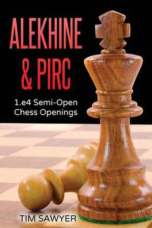 Alekhine & Pirc de Tim Sawyer