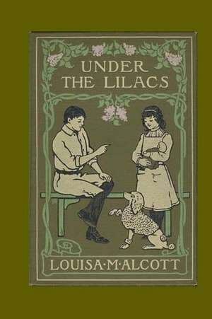 Under the Lilacs de Louisa M. Alcott