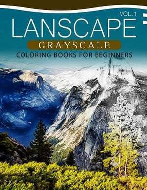 Landscapes Grayscale Coloring Books for Beginners Volume 1 de Grayscale Pages Coloring