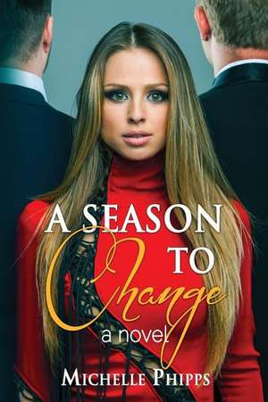 A Season to Change de Phipps, Michelle