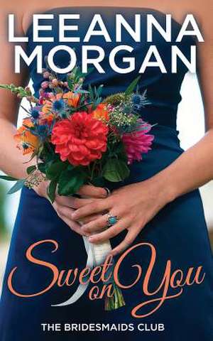 Sweet on You de Leeanna Morgan