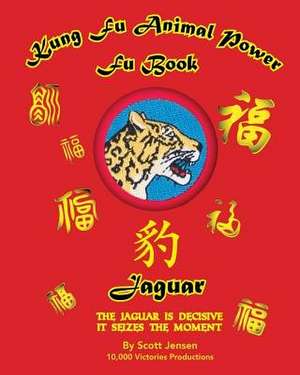 Kung Fu Animal Power Fu Book Jaguar de Scott Jensen