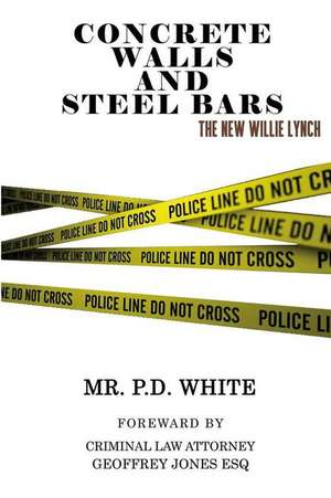 Concrete Walls and Steel Bars the New Willie Lynch de White, MR P. D.