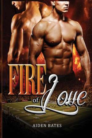 Fire of Love de Aiden Bates