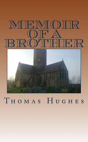 Memoir of a Brother de Thomas Hughes